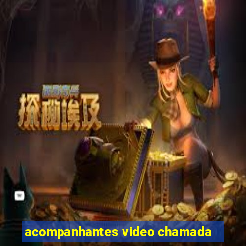 acompanhantes video chamada